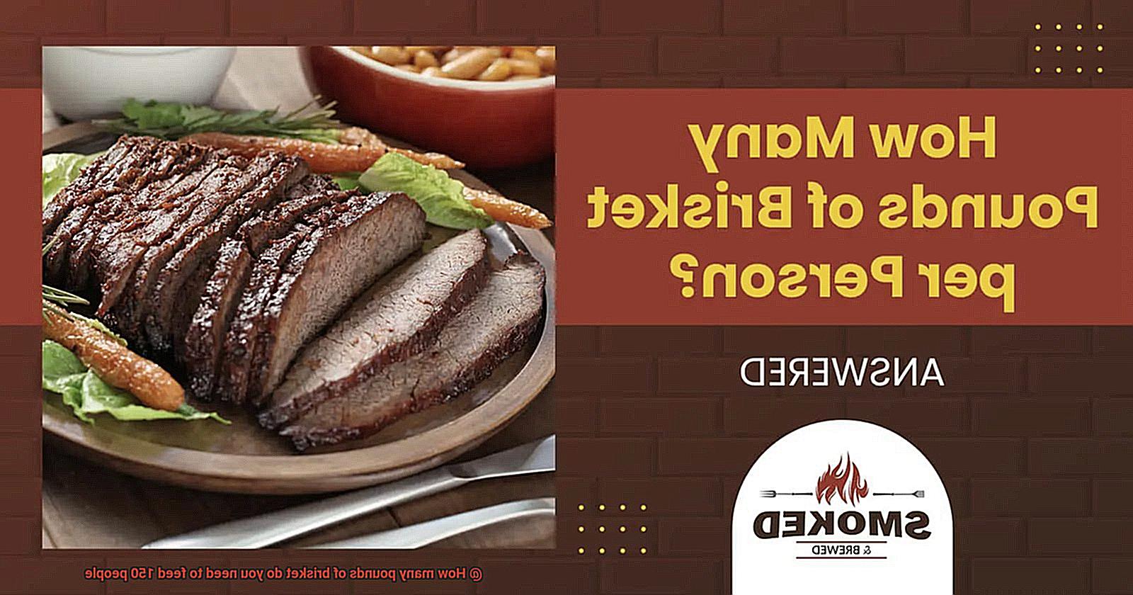 How Many Pounds Of Brisket Do You Need To Feed 150 People Pastime how-many-pounds-of-brisket-do-you-need-to-feed-150-people-pastime