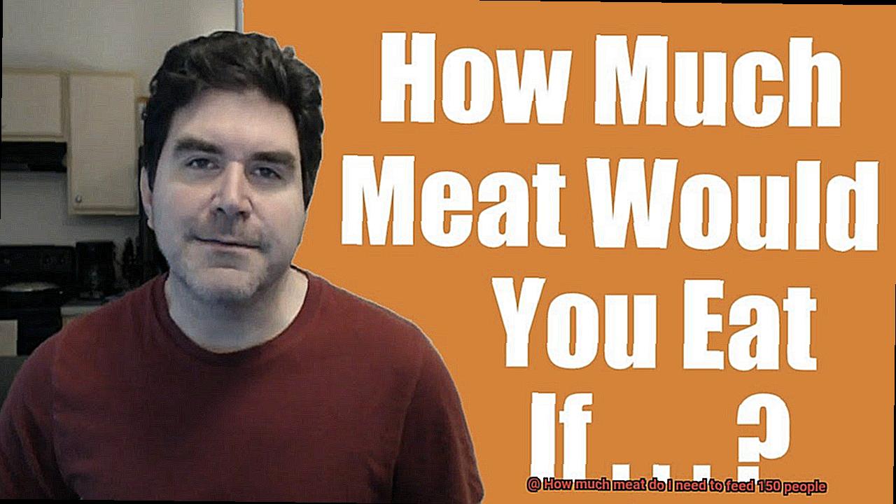 How much meat do I need to feed 150 people-6