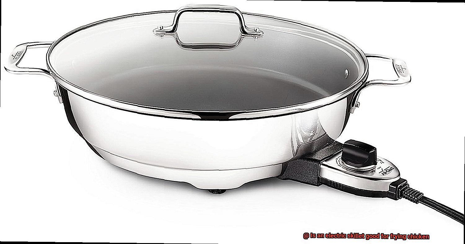 Is an electric skillet good for frying chicken-2
