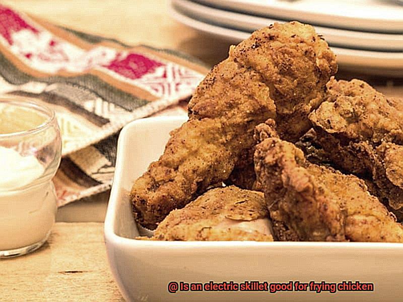 Is an electric skillet good for frying chicken-3