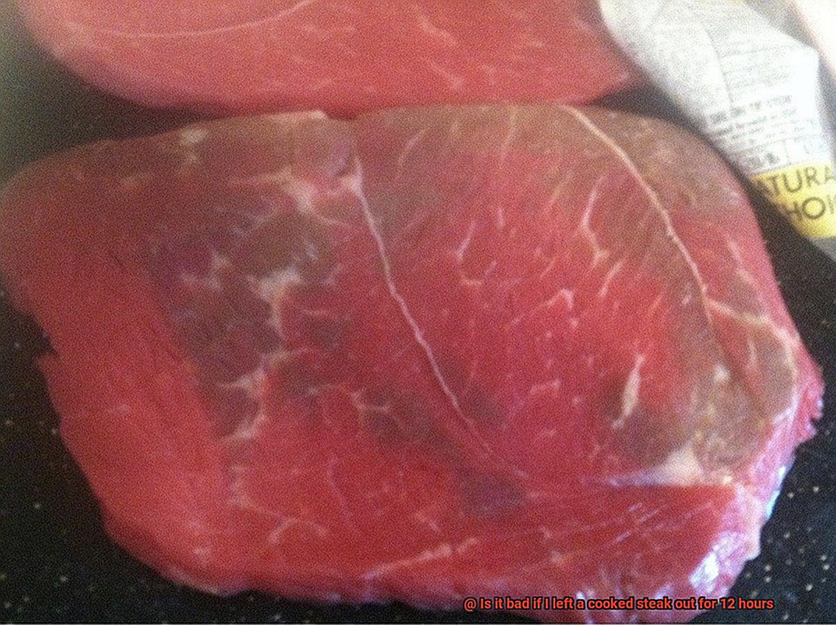 Is it bad if I left a cooked steak out for 12 hours-3