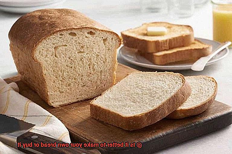 Is it better to make your own bread or buy it-3