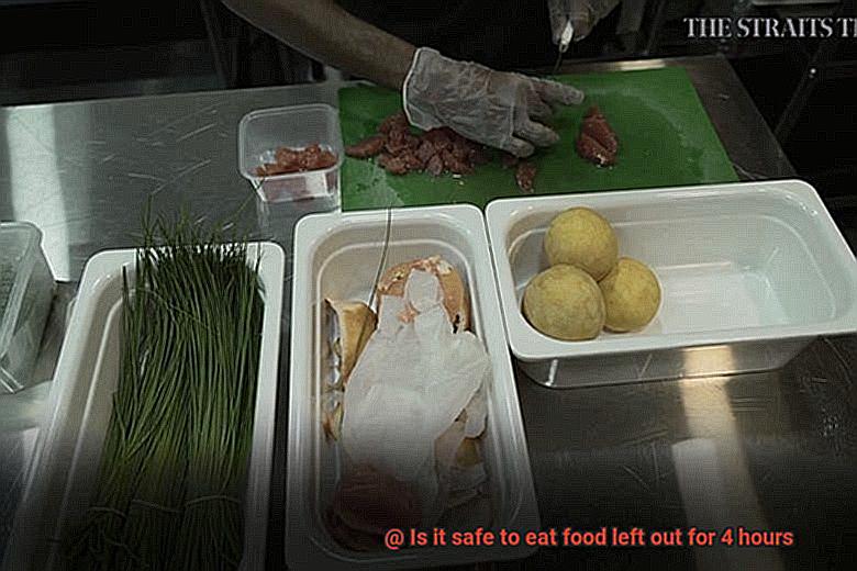 Is it safe to eat food left out for 4 hours-3