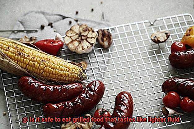 Is it safe to eat grilled food that tastes like lighter fluid-3