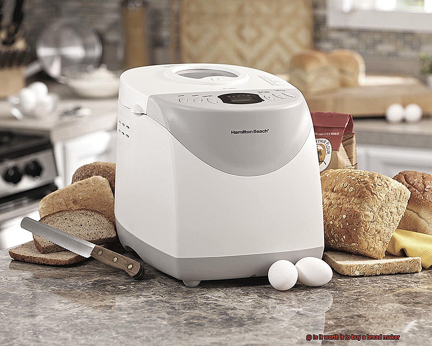 Is it worth it to buy a bread maker-3