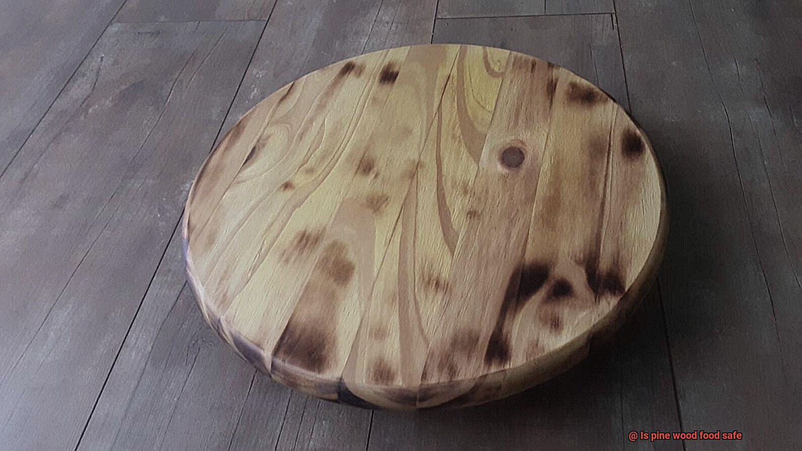 Is pine wood food safe-7