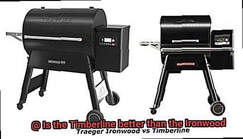 Is the Timberline better than the Ironwood-4
