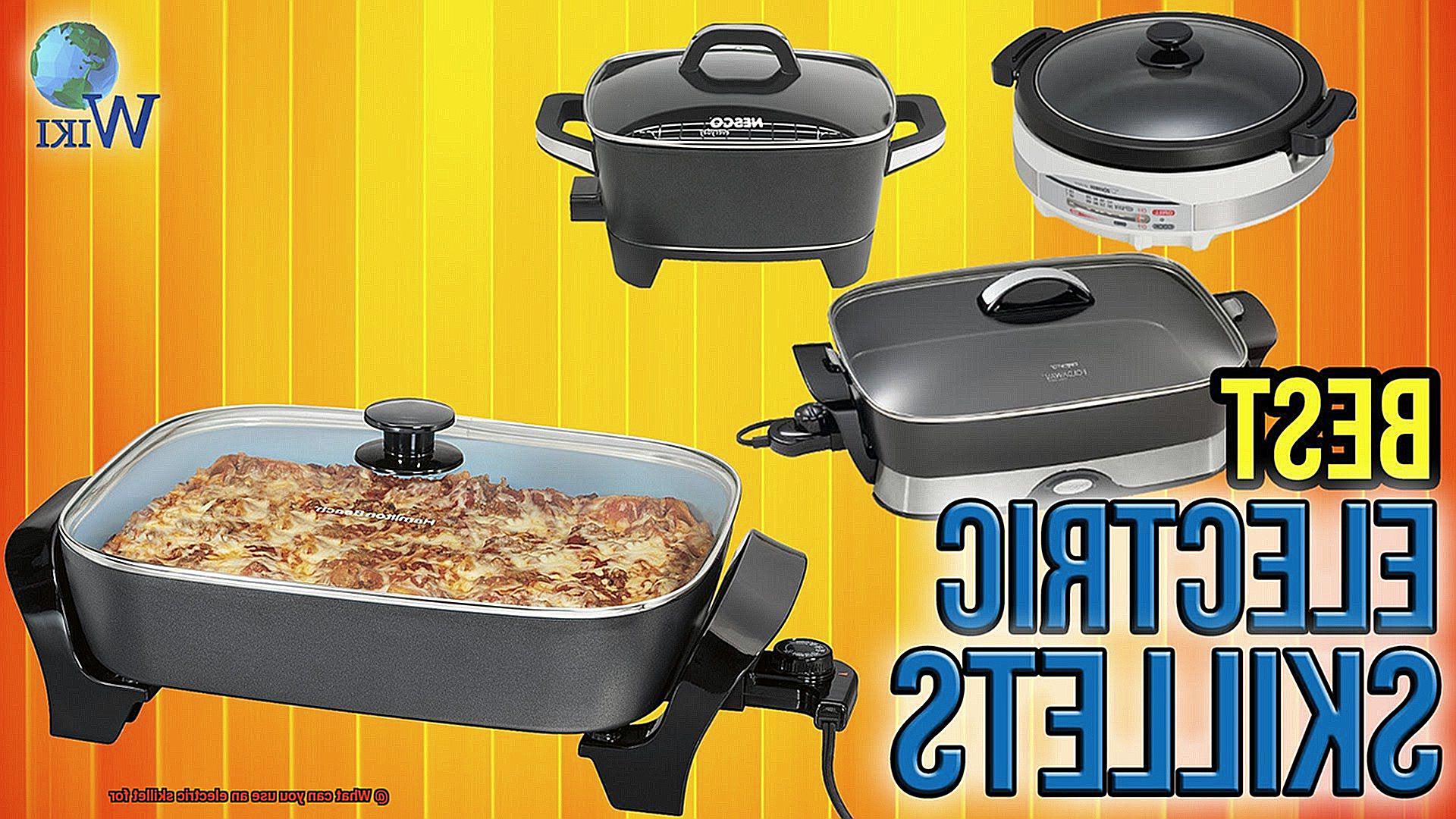 What can you use an electric skillet for? Pastime Bar And Grill
