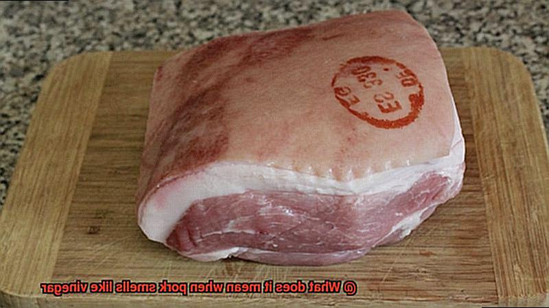 What does it mean when pork smells like vinegar-3