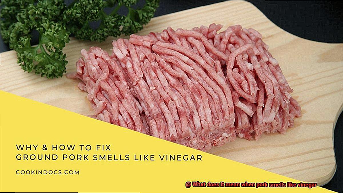 What does it mean when pork smells like vinegar-2
