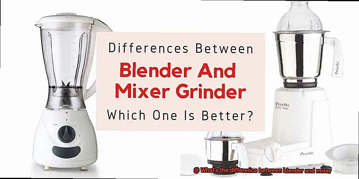 What’s the difference between blender and mixer? Pastime Bar And Grill