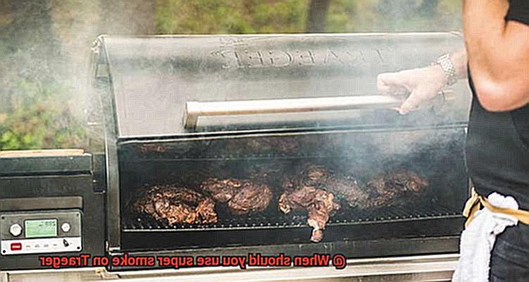 When should you use super smoke on Traeger-5