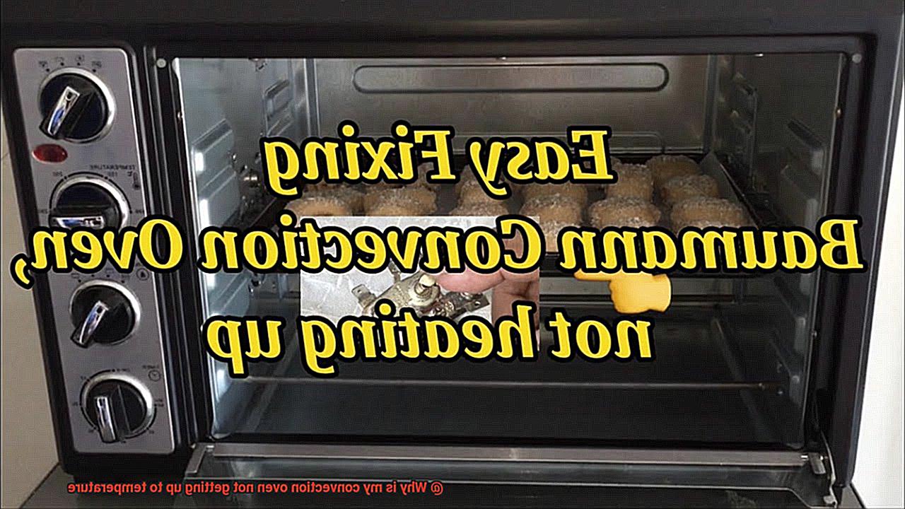 Why is my convection oven not getting up to temperature-2
