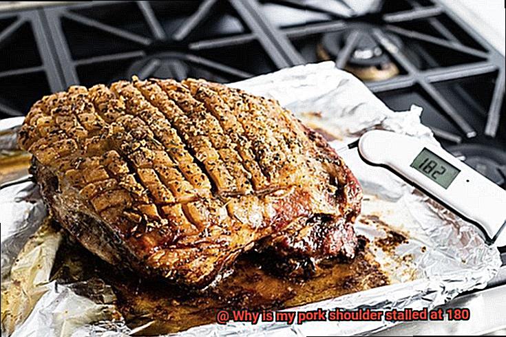 Why is my pork shoulder stalled at 180-8