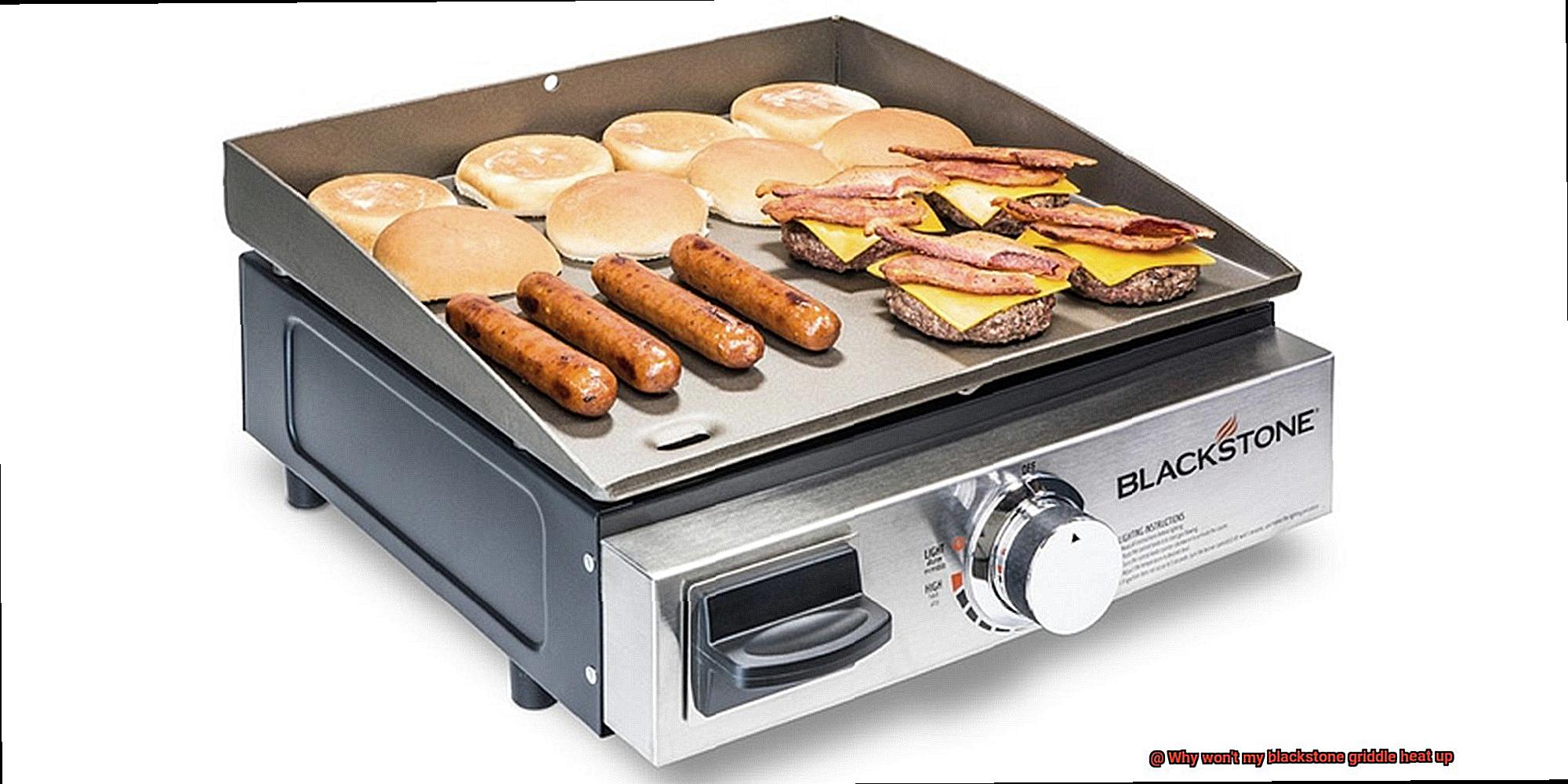 Why won't my blackstone griddle heat up-5