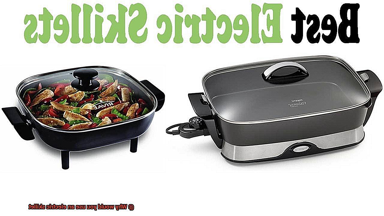 Why would you use an electric skillet? Pastime Bar And Grill