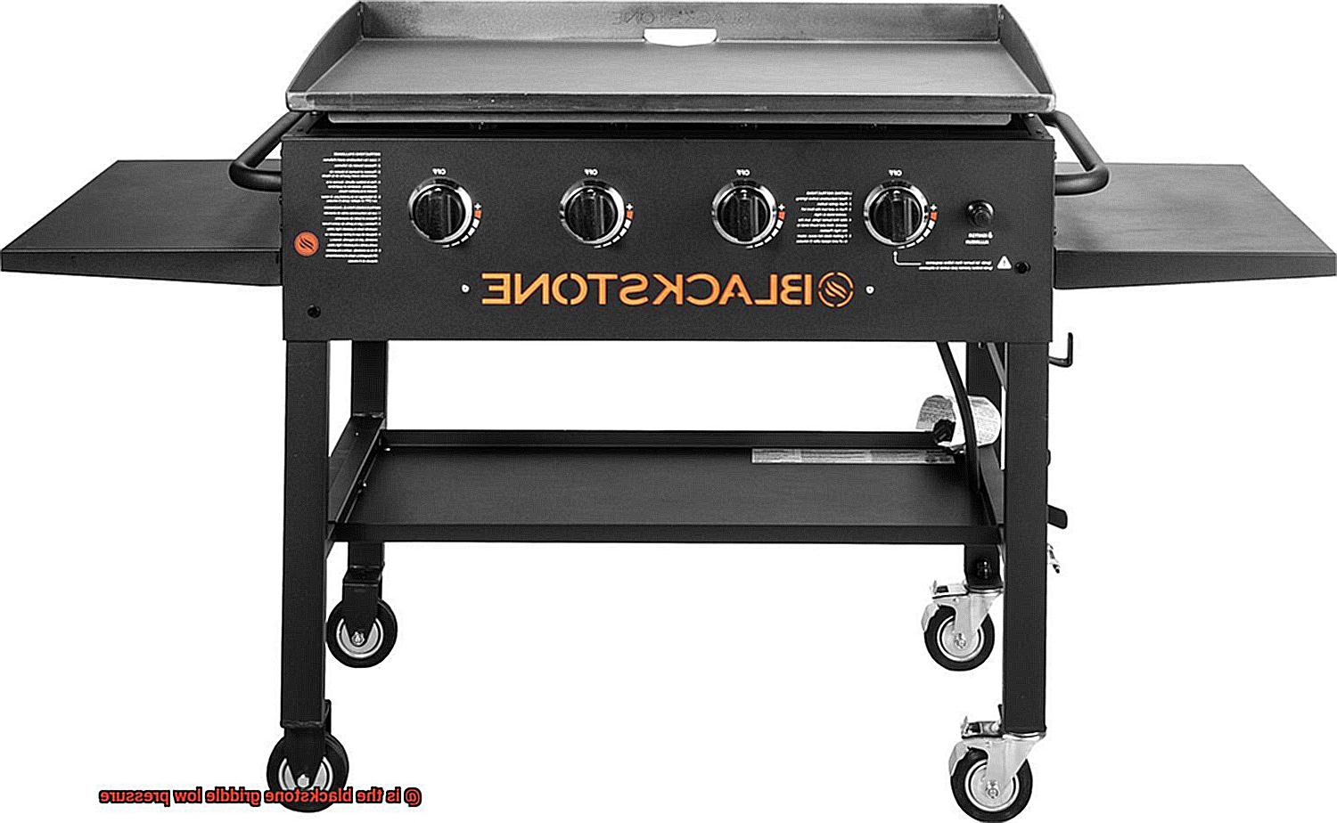is the blackstone griddle low pressure-6
