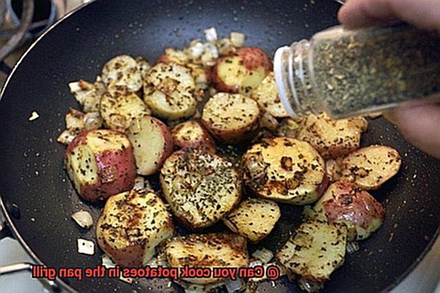 Can you cook potatoes in the pan grill-9
