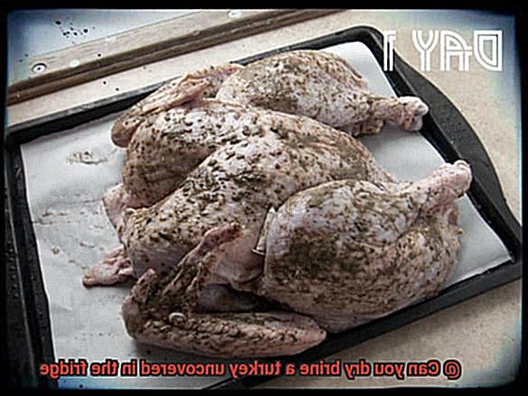 Can you dry brine a turkey uncovered in the fridge-2