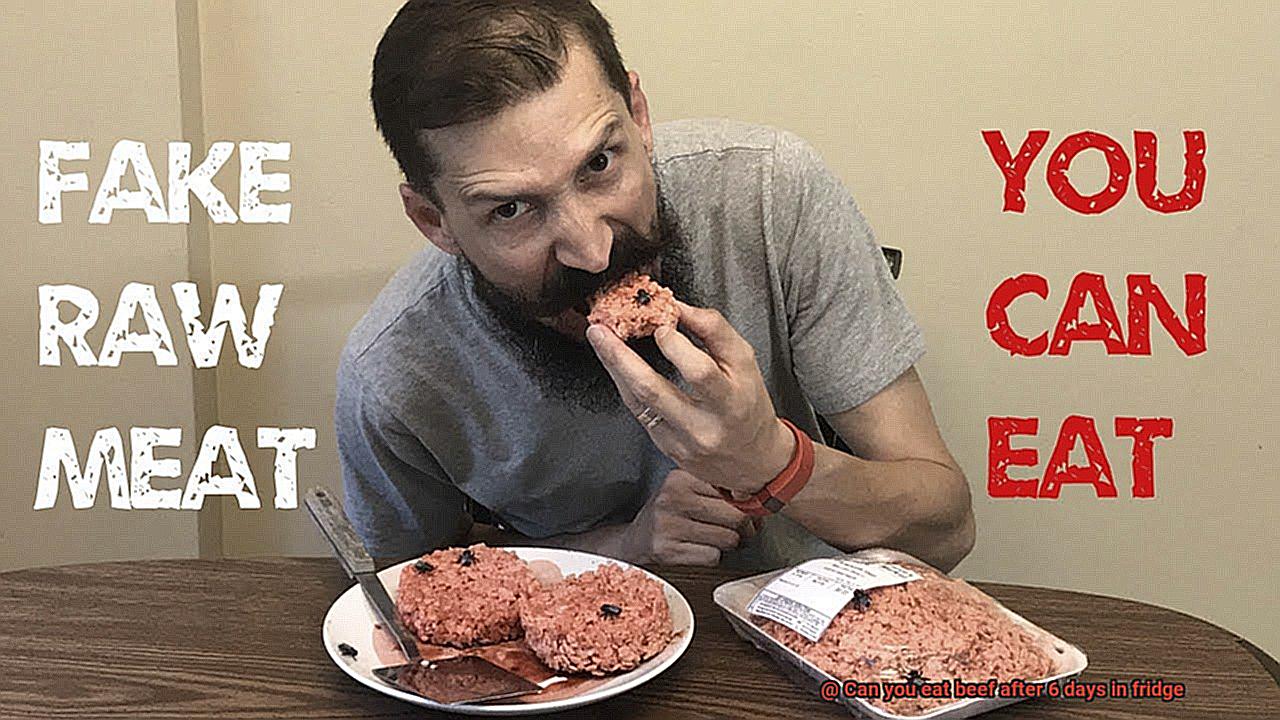 Can you eat beef after 6 days in fridge-3