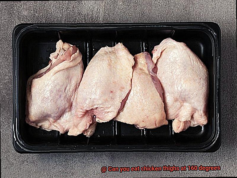 Can you eat chicken thighs at 160 degrees-5