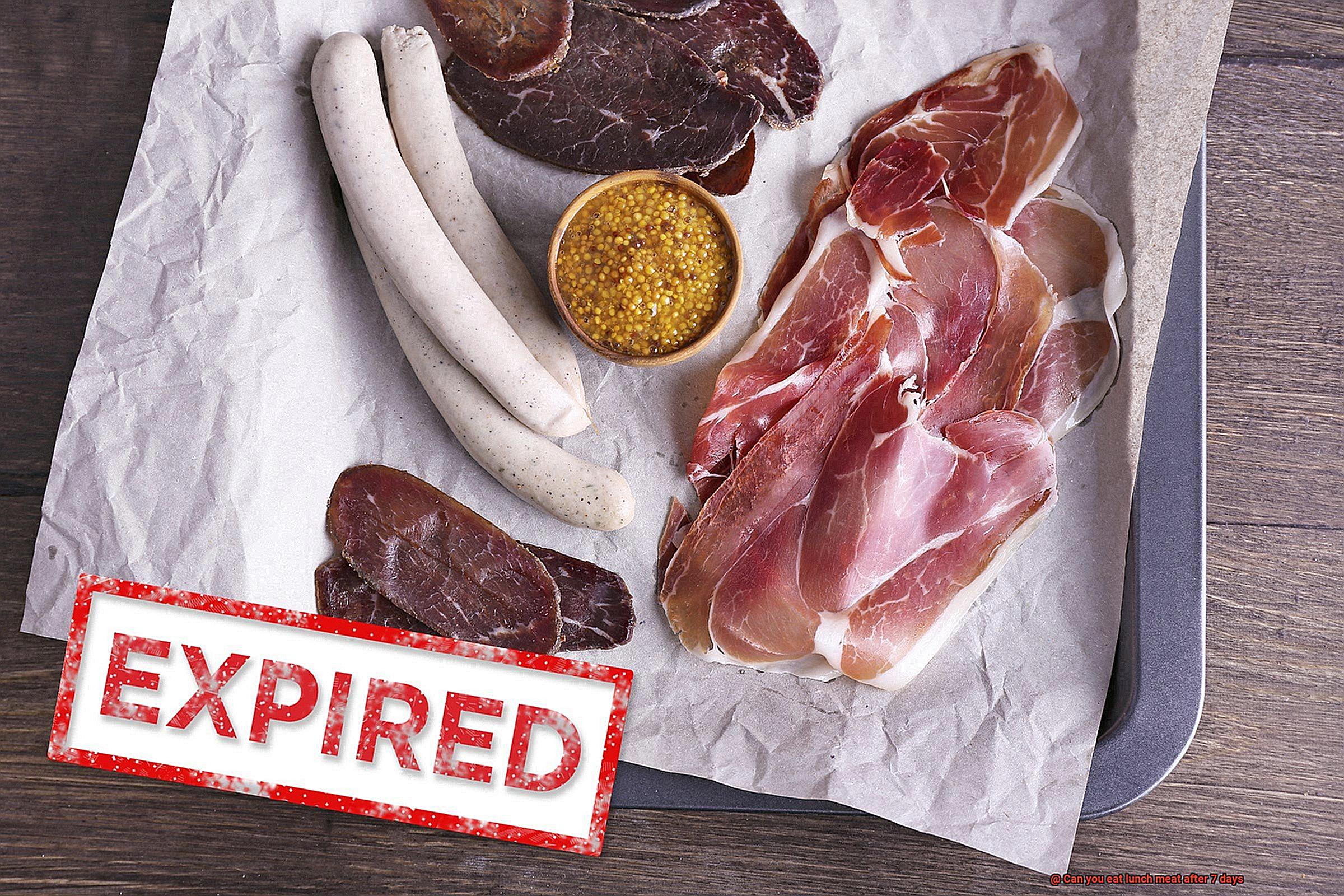 Can you eat lunch meat after 7 days-5