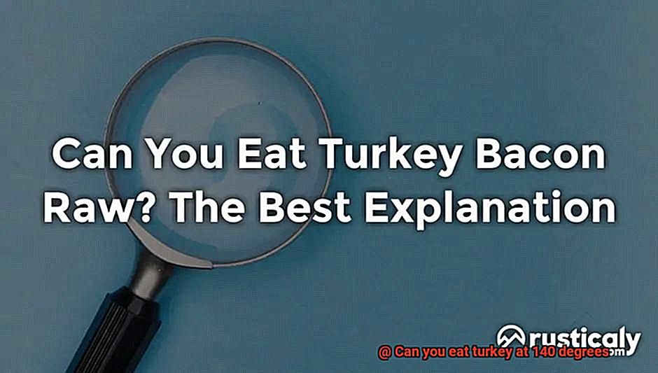 Can you eat turkey at 140 degrees-7