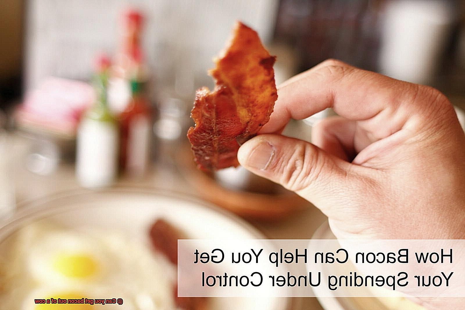 Can you get bacon out of a cow-5