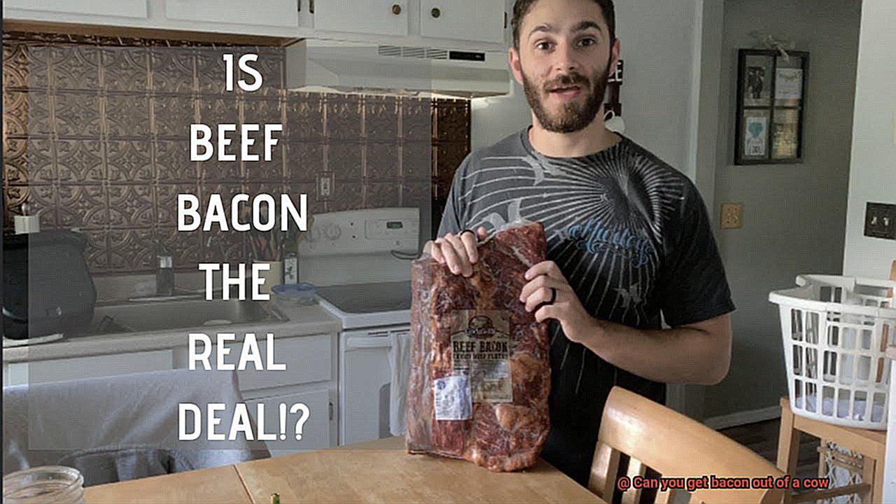 Can you get bacon out of a cow-4