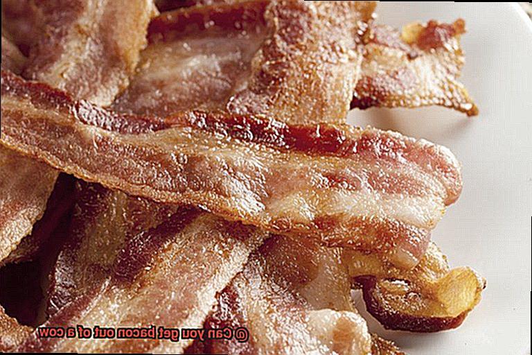 Can you get bacon out of a cow-3