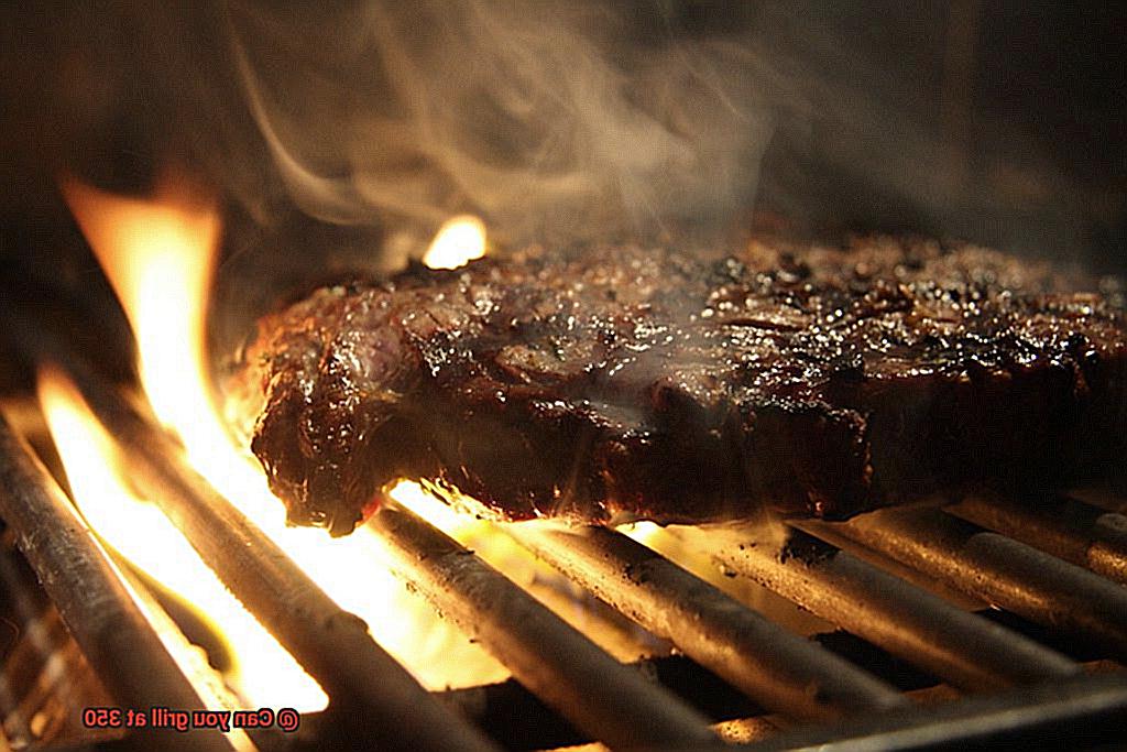 Can you grill at 350-3