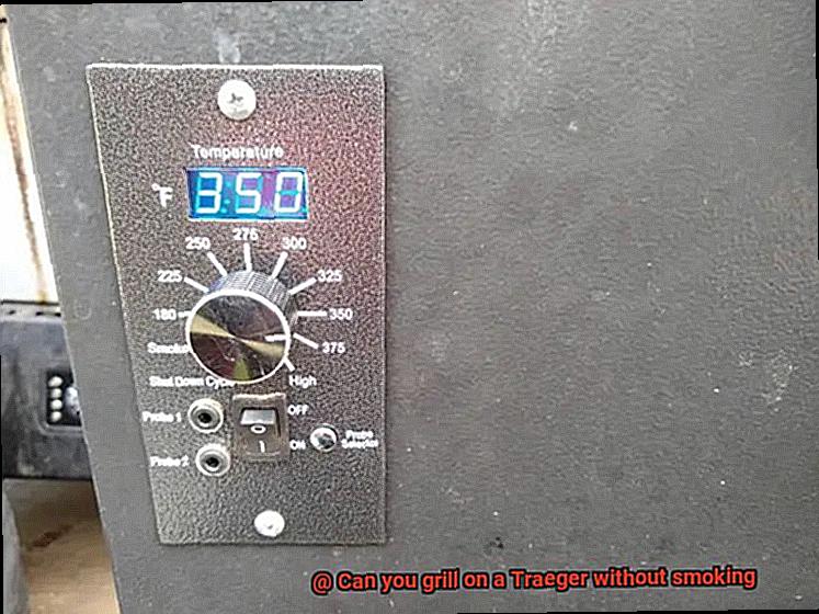 Can you grill on a Traeger without smoking -3