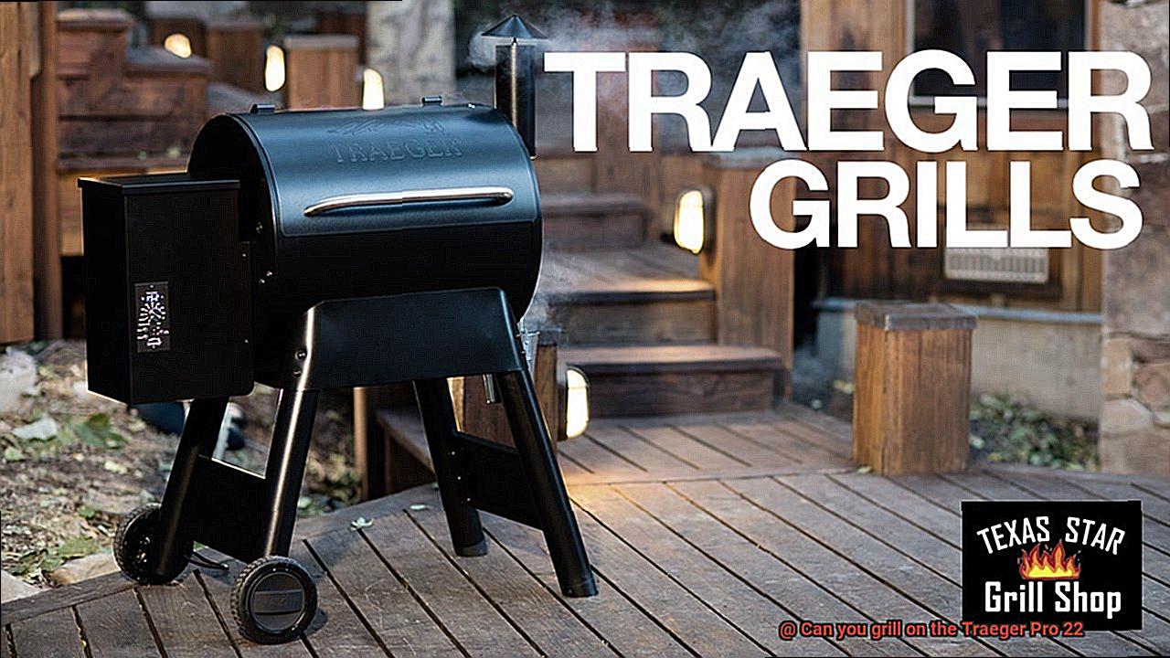 Can you grill on the Traeger Pro 22-2
