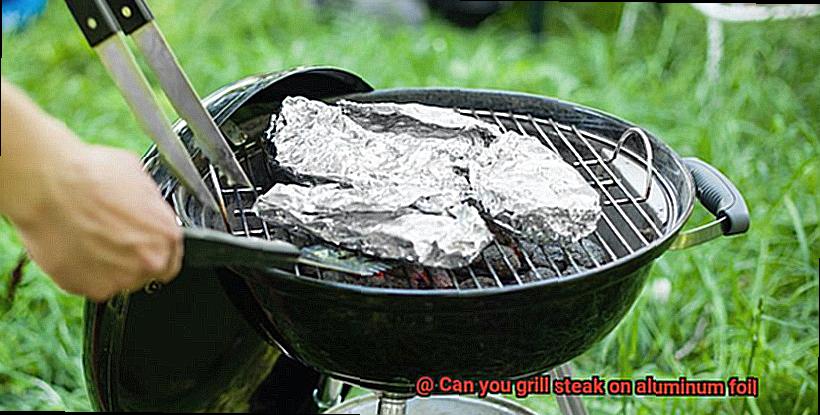 Can you grill steak on aluminum foil-8