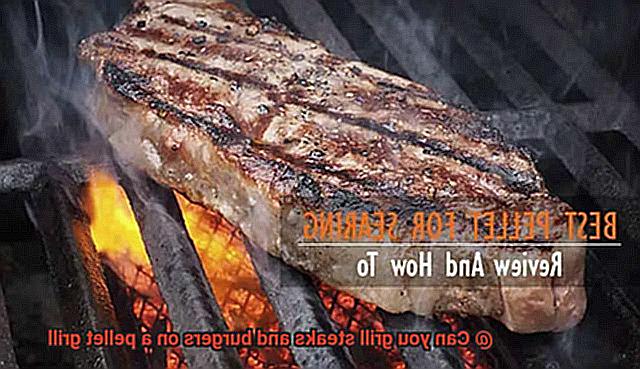 Can you grill steaks and burgers on a pellet grill-11