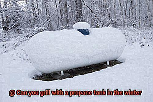 Can you grill with a propane tank in the winter-5