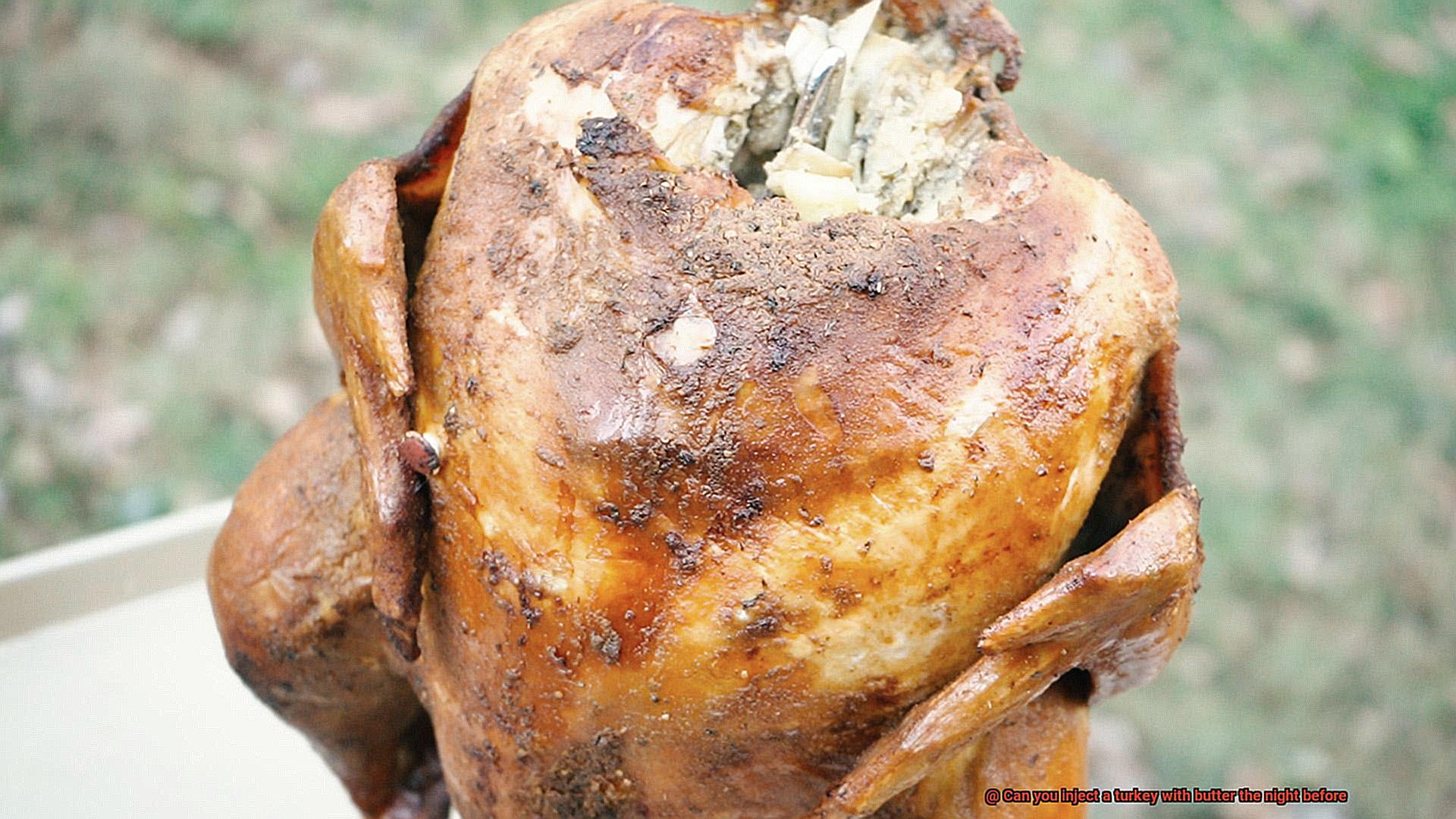 Can you inject a turkey with butter the night before-9
