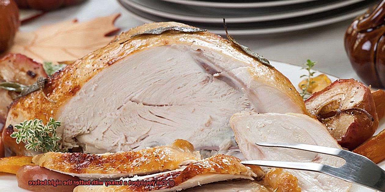 Can you inject a turkey with butter the night before-7