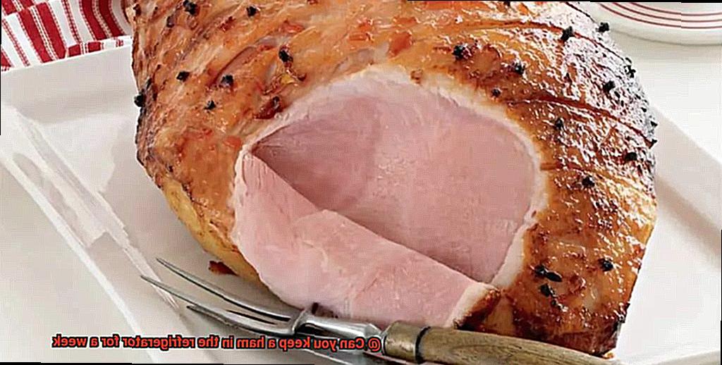 Can you keep a ham in the refrigerator for a week-6