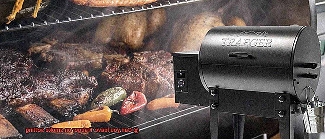 Can you leave Traeger on smoke setting -4
