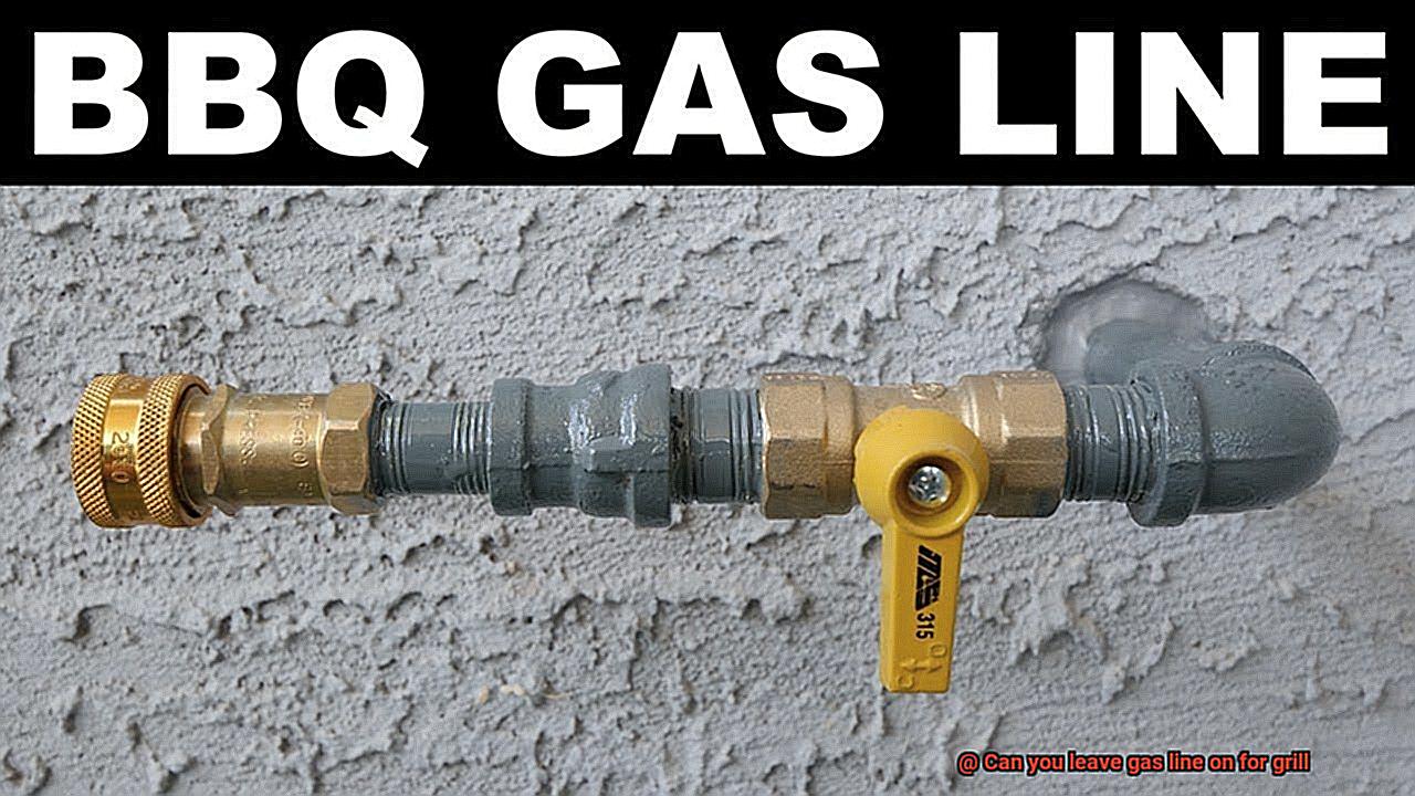 Can you leave gas line on for grill-2