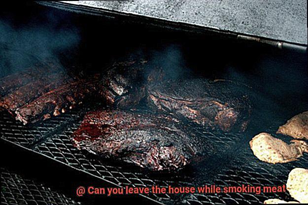 Can you leave the house while smoking meat-2