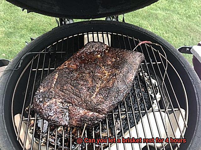 Can you let a brisket rest for 4 hours-5