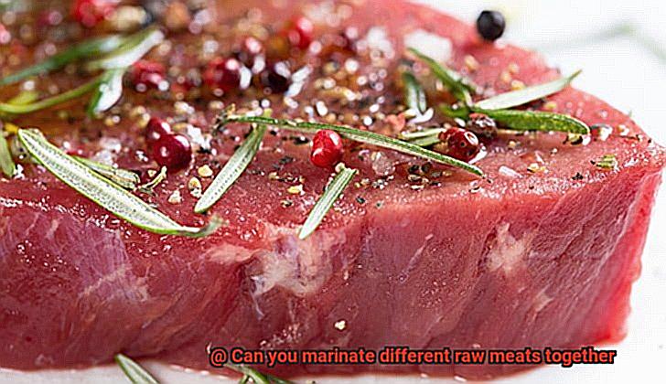 Can you marinate different raw meats together-5