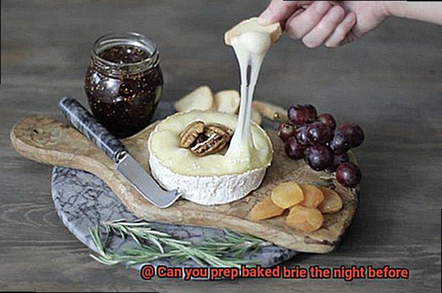 Can you prep baked brie the night before-3