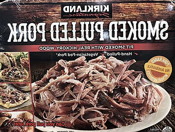 Can you pull pork later-7