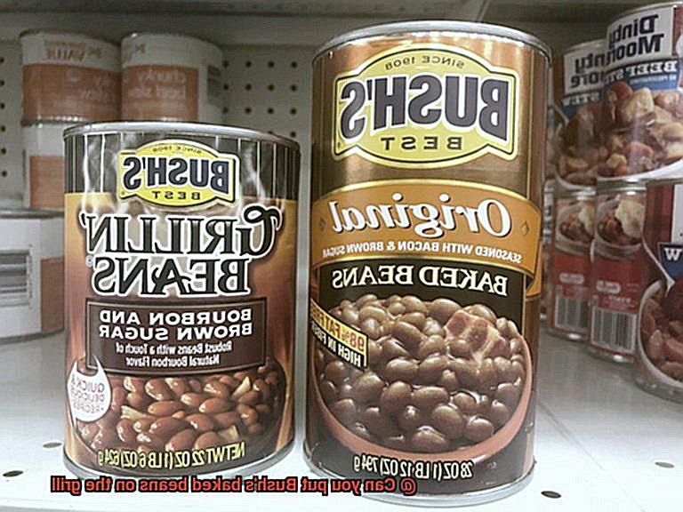 Can you put Bush's baked beans on the grill-3