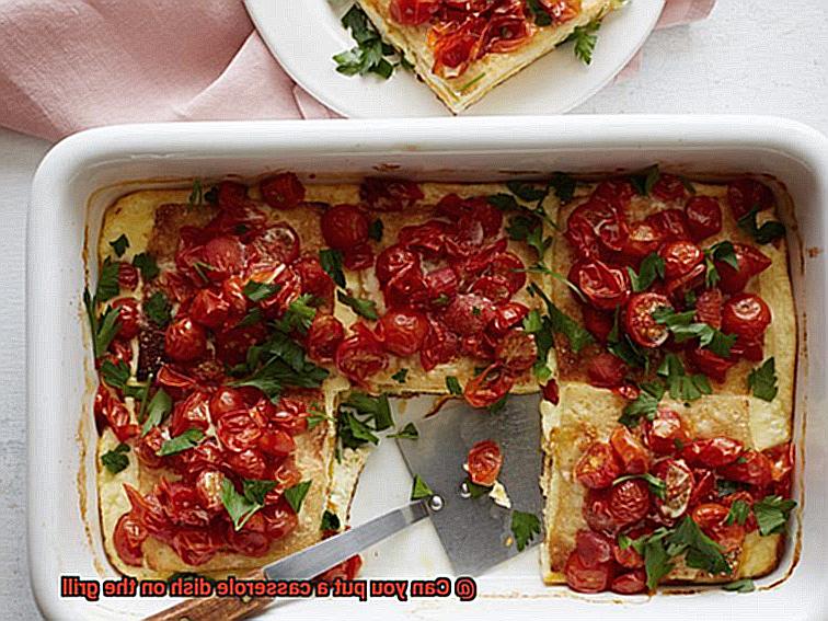 Can you put a casserole dish on the grill-5
