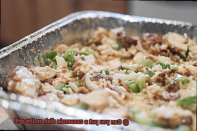 Can you put a casserole dish on the grill-2