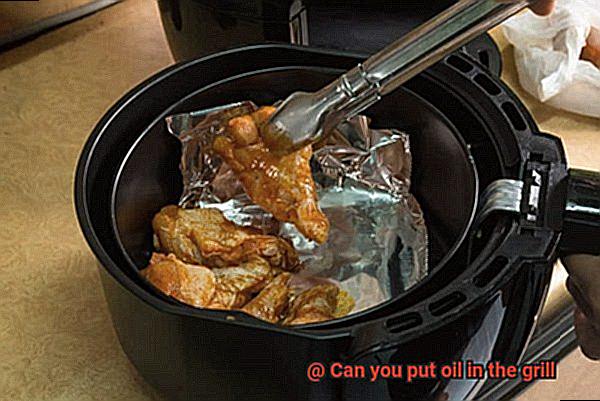 Can you put oil in the grill-2